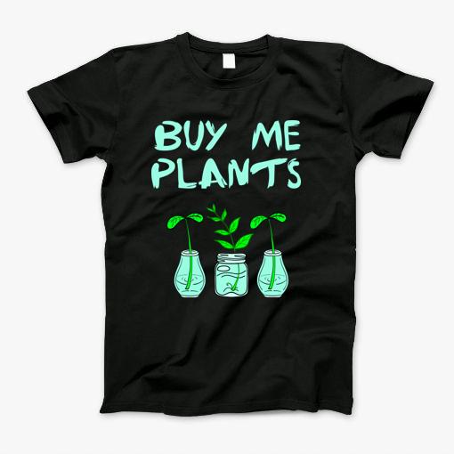 Buy Me Plants. Plant Lady. Think Green. Environmental Protection. Environment Conservation Activism. Protect, Dont Destroy. Little Plants In Glass Jars. Ecology. Nature And Plant Lover. T-Shirt
