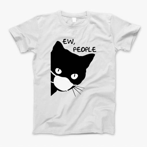Ew, People Cats Black Funny T-Shirt
