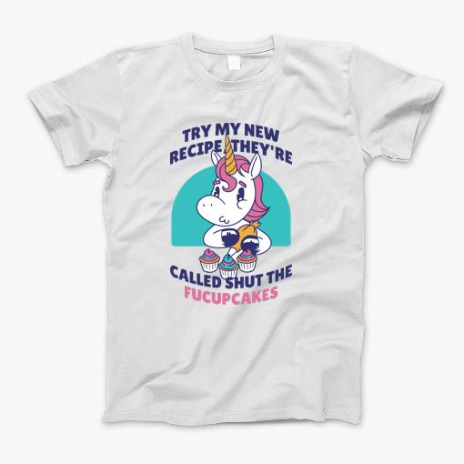 Sarcastic Fucupcakes Unicorn Cupcakes T-Shirt Sarcastic Fucupcakes Unicorn Cupcakes T-Shirt