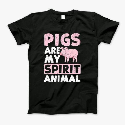 Pigs Are My Spirit Animal Tshirt Pig Farmer Pig Farm Lover T-Shirt