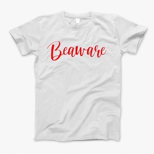 Be Aware T-Shirt Be Aware T-Shirt