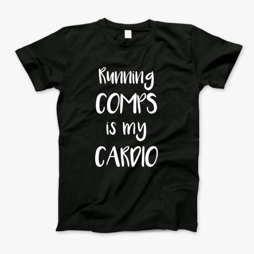 Premium Running Comps Is My Cardio Realtor Novelty T-Shirt Premium Running Comps Is My Cardio Realtor Novelty T-Shirt