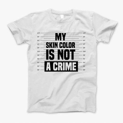 Proud My Skin Color T-Shirt