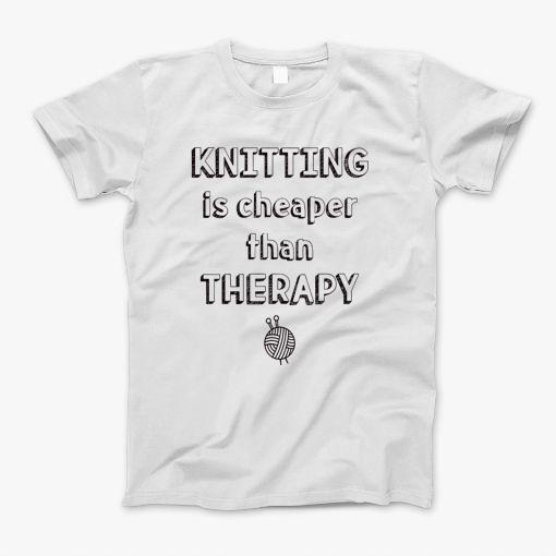 Knitting Is er Than Therapy T-Shirt