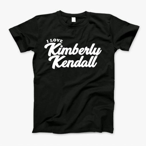 I Love Kimberly Kendall T-Shirt I Love Kimberly Kendall T-Shirt