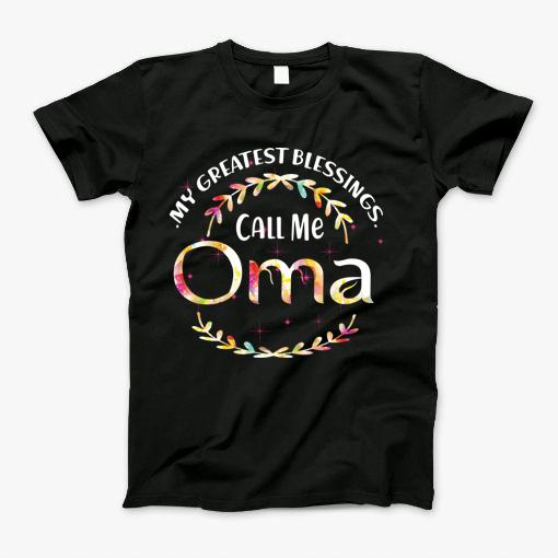 My Greatest Blessing Call Me Oma T-Shirt My Greatest Blessing Call Me Oma T-Shirt