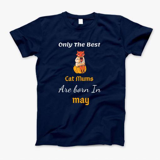 Best Cat Mom Are Born In May Cat Mama Mother Gift Women T-Shirt