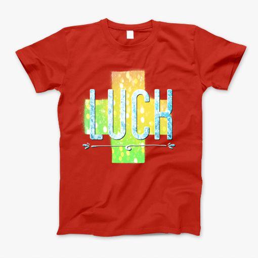 Luck T-Shirt