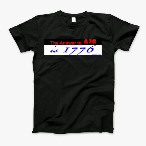 The Answer To 476 Is 1776 T-Shirt
