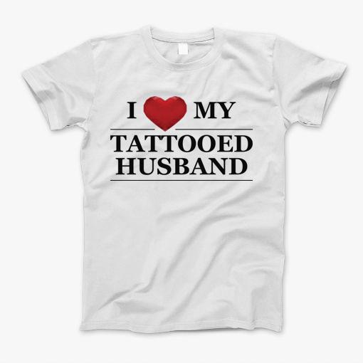 Wife I Love My Tattooed Husband T-Shirt
