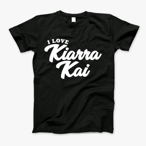 I Love Kiarra Kai T-Shirt