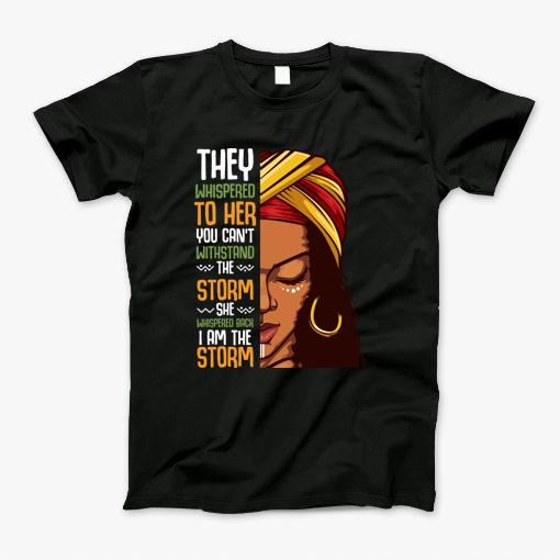 Black History Month African Woman Afro I Am The Storm T-Shirt Black History Month African Woman Afro I Am The Storm T-Shirt