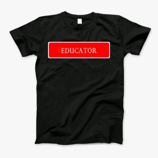 Educator - Most Popular Types Of Profession In America T-Shirt