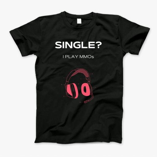I Play Mmos T-Shirt I Play Mmos T-Shirt