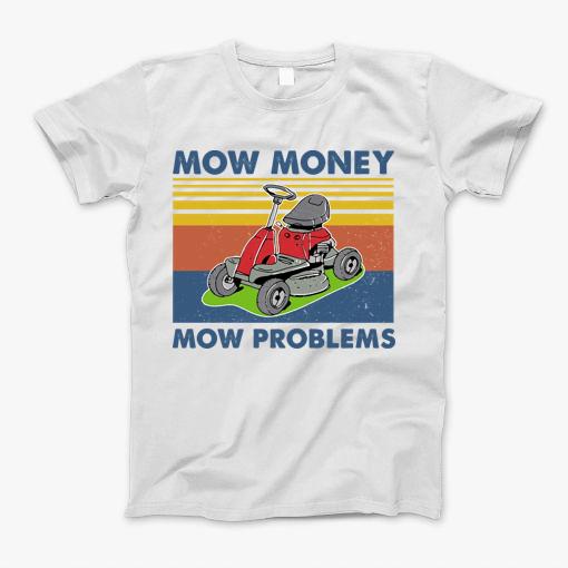 Mow Money Mow Problem T-Shirt