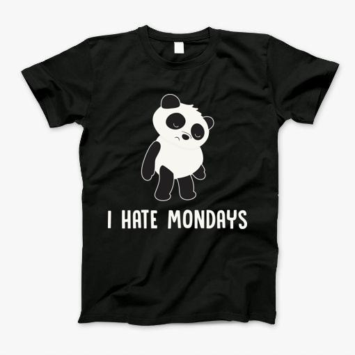 I Hate Mondays Panda T-Shirt