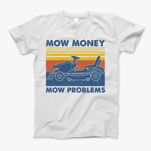 Mow Money Mow Problem T-Shirt