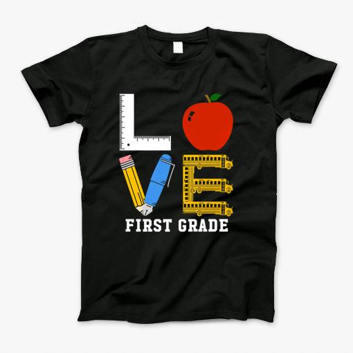 Love First Grade Teacher 1St Grade Back To School T-Shirt