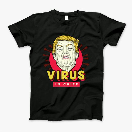 Virus In Chief T-Shirt Virus In Chief T-Shirt