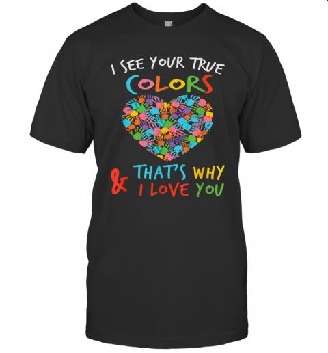 I See Your True Colors Hands Heart Autism I See Your True Colors Hands Heart Autism