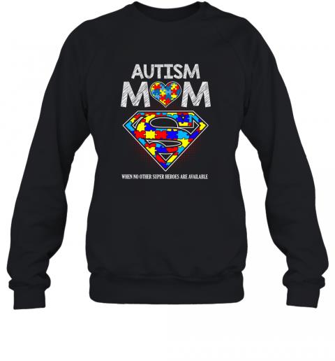 Autism Mom When No Other Super Heroes Are Available Autism Awareness Day 3 » Cool Gifts for You - Mfamilygift Autism Mom When No Other Super Heroes Are Available Autism Awareness Day 3