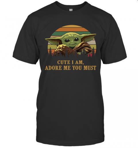 Baby Yoda Cute I Am Adore Me You Must