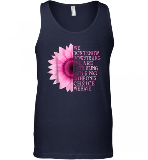 Being strong pink flower breast cancer awareness Tank Top 2 » Cool Gifts for You - Mfamilygift Being strong pink flower breast cancer awareness Tank Top 2