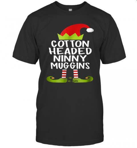 Cottons Headeds Ninnys Muggin Funny Christmas Elf T Shirt T Shirt