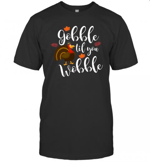 Cute & Funny Gobble Til You Wobble Thanksgiving Turkey