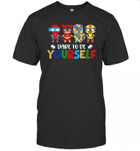 Dare To Be Yourself Autism Awareness Superheroes