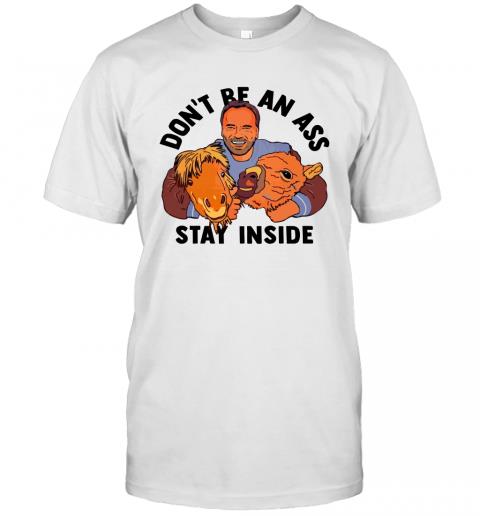 Don't Be An Ass Stay Inside Black