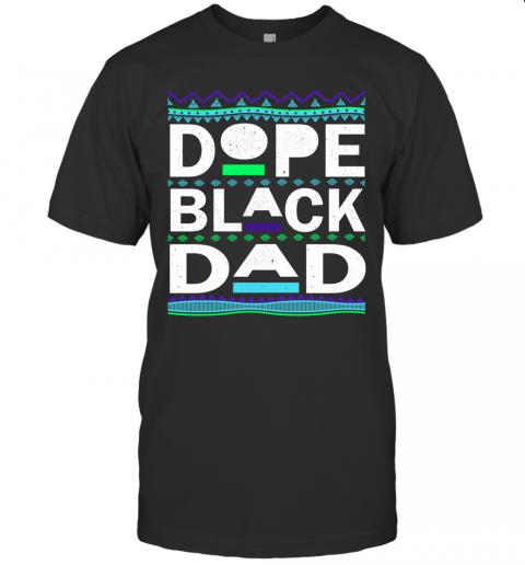 Dope Black Dad Dope Black Dad