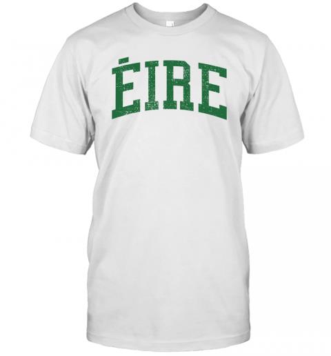 Eire Vintage Green Ireland Irish St Patricks Day Eire Vintage Green Ireland Irish St Patricks Day