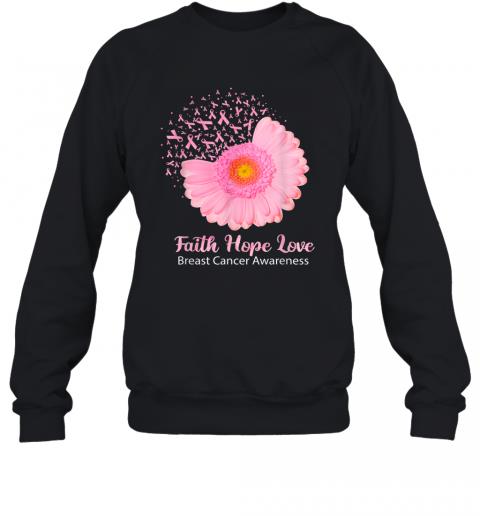Faith Hope Love Breast Cancer Awareness Flower Pink Sweater Faith Hope Love Breast Cancer Awareness Flower Pink Sweater