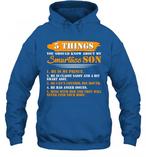 Funny 5 Things You Should Know About My Smartass Son Hoodie 4 » Cool Gifts for You - Mfamilygift Funny 5 Things You Should Know About My Smartass Son Hoodie 4