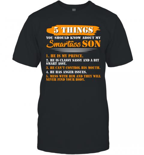 Funny 5 Things You Should Know About My Smartass Son T-Shirt Funny 5 Things You Should Know About My Smartass Son T-Shirt