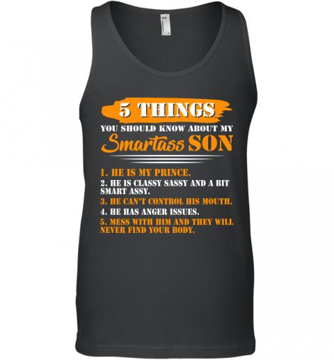 Funny 5 Things You Should Know About My Smartass Son Tank Top 1 » Cool Gifts for You - Mfamilygift Funny 5 Things You Should Know About My Smartass Son Tank Top 1