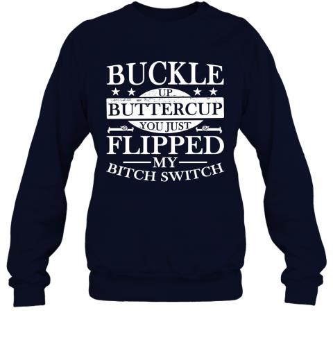 Funny Buckle Up Buttercup You Just Flipped My Bitch Switch Sweater 2 » Cool Gifts for You - Mfamilygift Funny Buckle Up Buttercup You Just Flipped My Bitch Switch Sweater 2