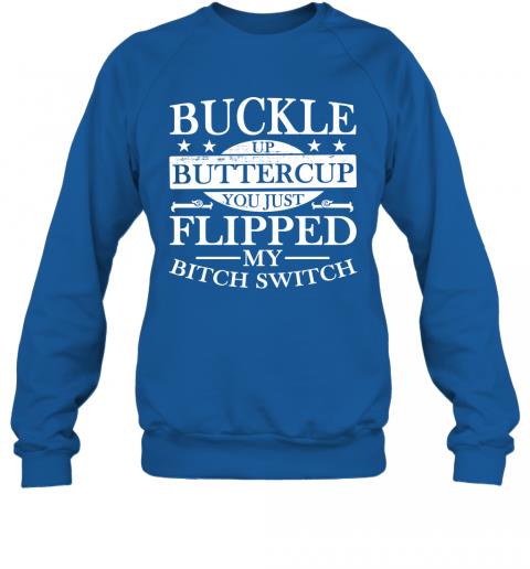 Funny Buckle Up Buttercup You Just Flipped My Bitch Switch Sweater 4 » Cool Gifts for You - Mfamilygift Funny Buckle Up Buttercup You Just Flipped My Bitch Switch Sweater 4