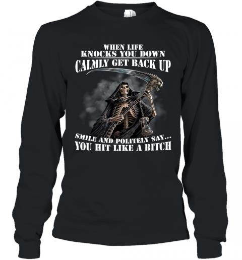 Funny Dead Skull When Life Knocks You Down Calmly Get Back Up Long Sleeve