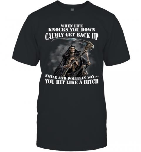 Funny Dead Skull When Life Knocks You Down Calmly Get Back Up T-Shirt