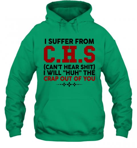 Funny I Suffer From CHS Cant Hear Shit Hoodie 2 » Cool Gifts for You - Mfamilygift Funny I Suffer From CHS Cant Hear Shit Hoodie 2