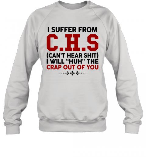 Funny I Suffer From CHS Can't Hear Shit Sweater