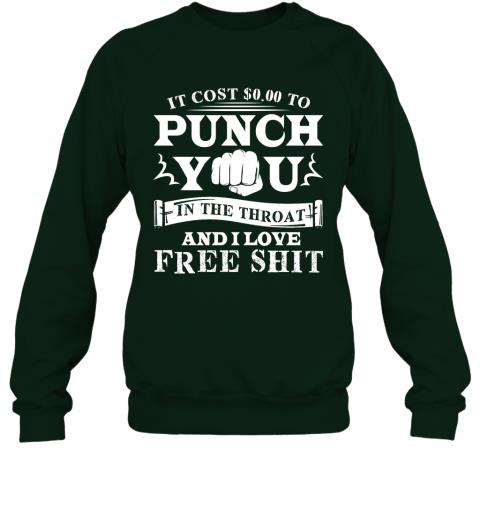 Funny If Cost 0 To Punch You In The Throat And I Love Free Shit Sweater 5 » Cool Gifts for You - Mfamilygift Funny If Cost 0 To Punch You In The Throat And I Love Free Shit Sweater 5