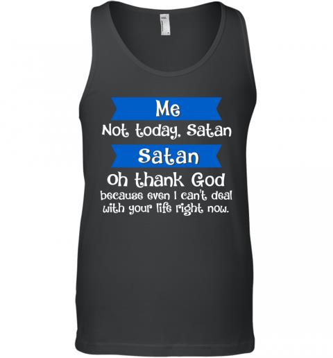 Funny Me Not Today Satan Tank Top 1 » Cool Gifts for You - Mfamilygift Funny Me Not Today Satan Tank Top 1