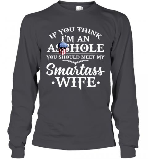 Funny Men Shirt You Should Meet My Smartass Wife Long Sleeve 4 » Cool Gifts for You - Mfamilygift Funny Men Shirt You Should Meet My Smartass Wife Long Sleeve 4
