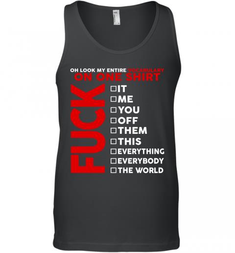 Funny Oh Look My Entire Vocabulary On One Shirt Tank Top