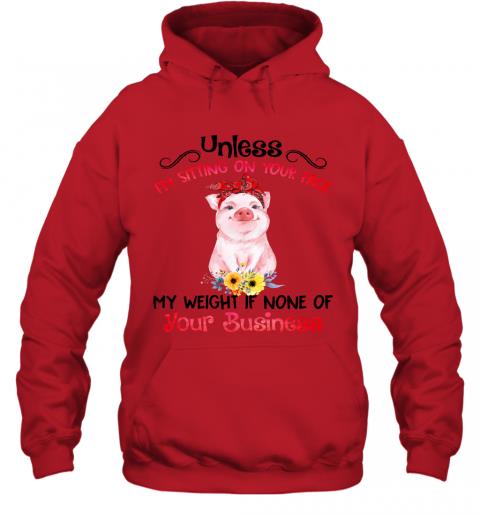 Funny Pig My Weight If None Of Your Business Hoodie 4 » Cool Gifts for You - Mfamilygift Funny Pig My Weight If None Of Your Business Hoodie 4