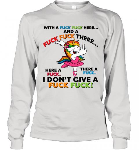 Funny Unicorn I Don't Give A Fuck Long Sleeve Funny Unicorn I Don't Give A Fuck Long Sleeve