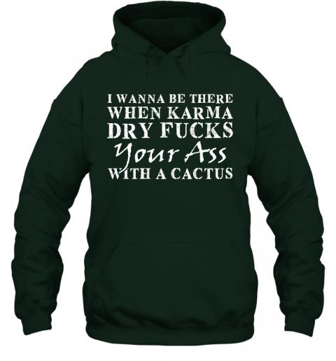 Funny When Karma Dry Fucks Your Ass With A Cactus Hoodie 5 » Cool Gifts for You - Mfamilygift Funny When Karma Dry Fucks Your Ass With A Cactus Hoodie 5